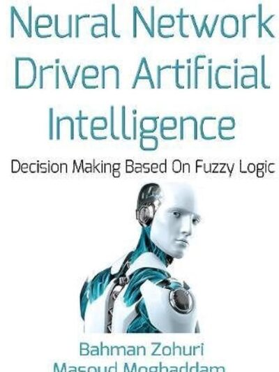 Neural Network Driven Artificial Intelligence: Decision Making Based on Fuzzy Logic