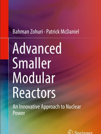 Advanced Smaller Modular Reactors: An Innovative Approach to Nuclear Power