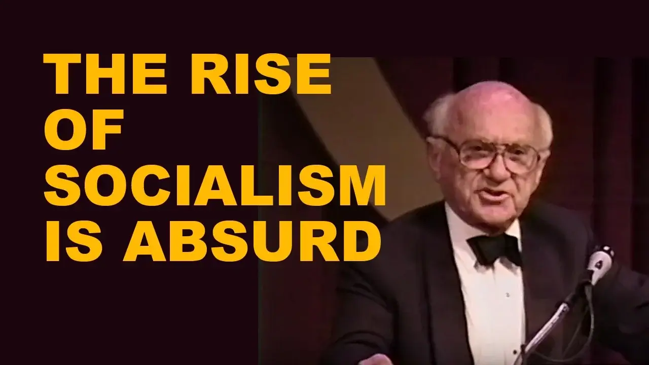 Milton Friedman: The Rise of Socialism is Absurd