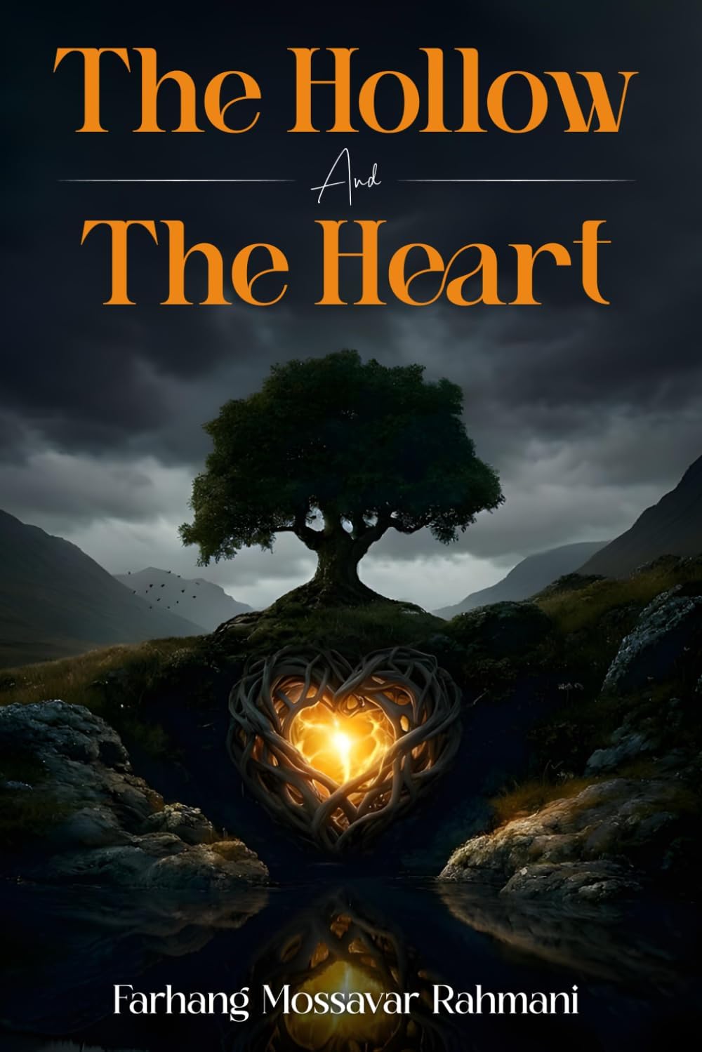 The Hollow And The Heart - farhang mossavar